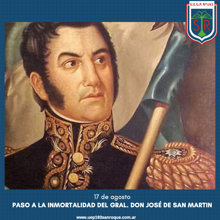 17 de agosto – Paso a la Inmortalidad del Gral. Don José de San Martín